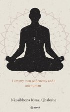 I am my own self enemy and i am human