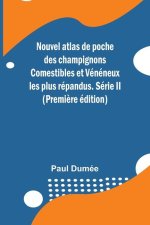 Nouvel atlas de poche des champignons Comestibles et Vénéneux les plus répandus. Série II (Premi?re édition)