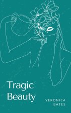 Tragic Beauty