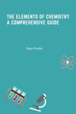 The Elements of Chemistry A Comprehensive Guide