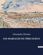 LES MARIAGES DU P?RE OLIFUS