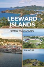 Leeward Islands Cruise Travel Guide