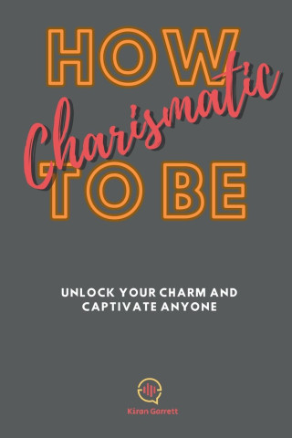 How To be Charismatic