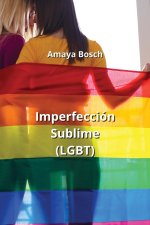 Imperfección Sublime  (LGBT)