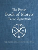 Parish Book of Motets, Piano Reductions