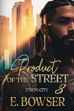 Product Of The Street Union City Book 3