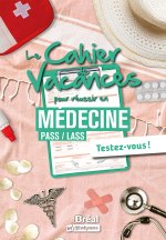 Le cahier de vacances pour réussir en médecine /PASS/L.AS