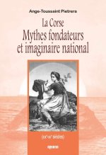 La Corse Mythes fondateurs et imaginaire national