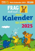 Frag doch mal ... die Maus: Tageskalender 2025 - Mein Kalender für jeden Tag!