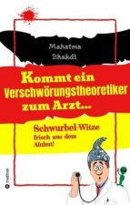 Kommt ein Verschwörungstheoretiker zum Arzt...