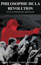 PHILOSOPHIE DE LA REVOLUTION ET DE LA RENAISSANCE MONDIALES