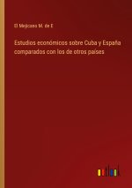 Estudios económicos sobre Cuba y Espa?a comparados con los de otros países