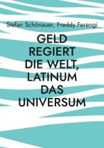 Geld regiert die Welt, Latinum das Universum