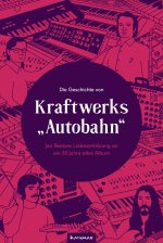 Die Geschichte von Kraftwerks ?Autobahn?