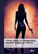 Vivre dans le mensonge, mourir dans la vérité