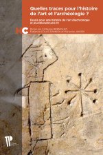 QUELLES TRACES POUR L'HISTOIRE DE L'ART ET L'ARCHEOLOGIE
