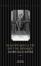 Elle dit que la vie est une danse, alors elle danse