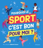 Pourquoi le sport, c'est bon pour toi ?