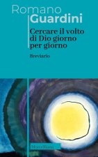 Cercare il volto di Dio. Giorno per giorno. Breviario
