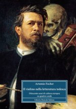 violino nella letteratura tedesca. Ottocento anni di cultura europea su quattro corde