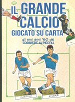 grande calcio giocato su carta. L'epoca d'oro dei grandi campioni
