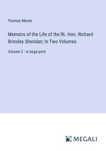Memoirs of the Life of the Rt. Hon. Richard Brinsley Sheridan; In Two Volumes