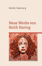 Neue Werke von Keith Haring