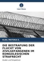 DIE BESTRAFUNG DER FLUCHT VON ZIVILGEFANGENEN IM KONGOLESISCHEN STRAFRECHT