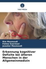 Erkennung kognitiver Defizite bei älteren Menschen in der Allgemeinmedizin