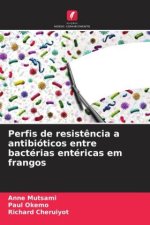 Perfis de resist?ncia a antibióticos entre bactérias entéricas em frangos