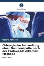 Chirurgische Behandlung einer Gaumenspalte nach der Frolova-Makhkamov-Methode