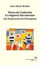 Pierre de Coubertin, le seigneur des anneaux