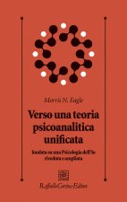 Verso una teoria psicoanalitica unificata fondata su una Psicologia dell'Io riveduta e ampliata