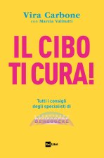 cibo ti cura! Tutti i consigli degli specialisti di Buongiorno benessere