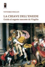 chiave dell'Eneide. Guida al segreto nascosto da Virgilio