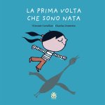 prima volta che sono nata