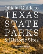 Official Guide to Texas State Parks and Historic – New Edition