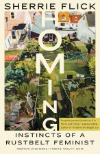 Homing – Instincts of a Rustbelt Feminist