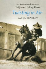 Twisting in Air – The Sensational Rise of a Hollywood Falling Horse
