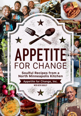 Appetite for Change – Soulful Recipes from a North Minneapolis Kitchen