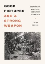 Good Pictures Are a Strong Weapon – Laura Gilpin, Queerness, and Navajo Sovereignty