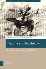 Trauma and Nostalgia – Practices in Memory and Identity