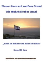 Blauer Stern auf weißem Grund: Die Wahrheit über Israel