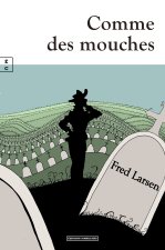 COMME DES MOUCHES  : L HOMME FATAL OU LES AVENTURES DE GILBERT