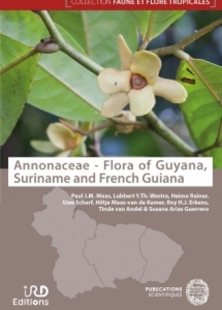 ANNONACEAE - FLORA OF GUYANA, SURINAME AND FRENCH GUIANA (Maas,Erkens,Westra,Rainer,Schart,Maas-van de Kamer,Guerrero,Andel)(Pevná)