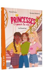 PRINCESSES POUR LA VIE  - LE GRAND BAL