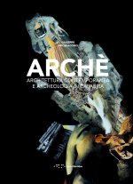 Archè. Architettura contemporanea e archeologia in Calabria