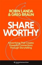 Shareworthy – Advertising That Creates Powerful Connections Through Storytelling
