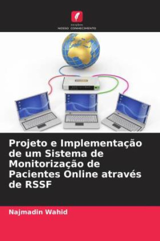 Projeto e Implementação de um Sistema de Monitorização de Pacientes Online através de RSSF