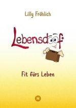 Lebensdoof - Dein praktischer Lebenskompass: Finanzen, Recht und Alltagstipps jenseits von 'Hotel Mama', mit Insiderwissen von Steuererklärung bis Arb